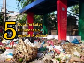 Kota Terkotor di Indonesia Fakta, Penyebab, dan Jalan Keluar yang Realistis