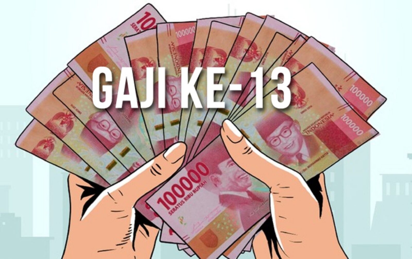 Gaji 13 Pengertian, Cara Menghitung, dan Manfaatnya di Indonesia